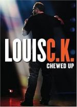 Louis C.K.: Chewed Up