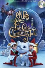 Elf Pets: A Fox Cub\'s Christmas Tale