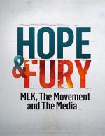 Hope & Fury: MLK, the Movement and the Media