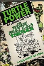 Turtle Power: The Definitive History of the Teenage Mutant Ninja Turtles