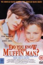 Do You Know the Muffin Man?