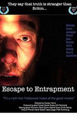 Escape to Entrapment