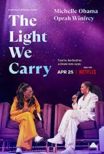 The Light We Carry: Michelle Obama and Oprah Winfrey (TV Special 2023)