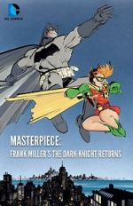 Masterpiece: Frank Miller\'s The Dark Knight Returns