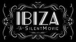 Ibiza: The Silent Movie