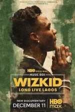 Watch Wizkid: Long Live Lagos 123movies