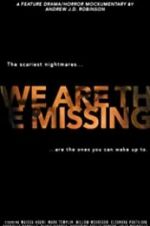 We Are the Missing