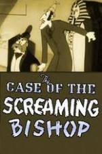 The Case of the Screaming Bishop