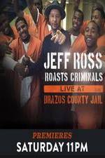 Jeff Ross Roasts Criminals: Live at Brazos County Jail