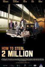 How to Steal 2 Million