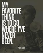 Going Where I\'ve Never Been: The Photography of Diane Arbus