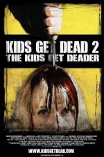 Kids Get Dead 2: The Kids Get Deader