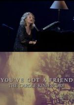 You\'ve Got a Friend: The Carole King Story