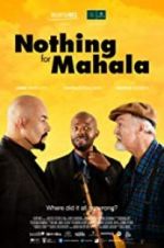 Nothing for Mahala