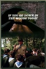 If You Go Down in the Woods Today