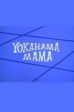 Watch Yokahama Mama 123movies