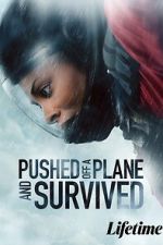 Watch Pushed Off a Plane and Survived 123movies