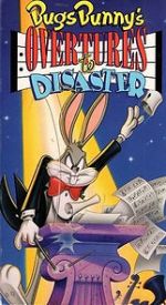 Bugs Bunny\'s Overtures to Disaster