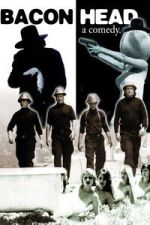 Watch Bacon Head 123movies