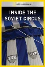 National Geographic Inside the Soviet Circus