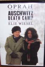 A Special Presentation Oprah and Elie Weisel at Auschwitz Death Camp