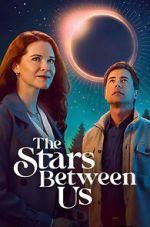 Watch The Stars Between Us 123movies