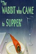 The Wabbit Who Came to Supper