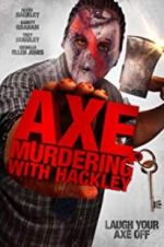 Axe Murdering with Hackley