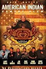 American Indian Comedy Slam: Goin Native No Reservations Needed