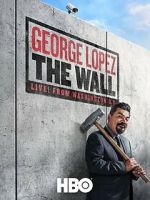Watch George Lopez: The Wall 123movies