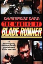 Dangerous Days Making Blade Runner