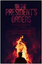 On The President\'s Orders