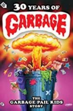 30 Years of Garbage: The Garbage Pail Kids Story