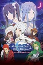 DanMachi: Is It Wrong to Try to Pick Up Girls in a Dungeon? - Arrow of the Orion