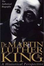 Dr. Martin Luther King, Jr.: A Historical Perspective