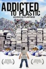 Addicted to Plastic