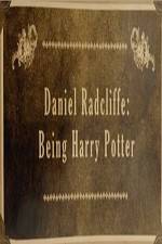 Daniel Radcliffe: Being Harry Potter