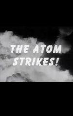 Watch The Atom Strikes! 123movies