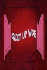 Watch Giddy Up Woe 123movies