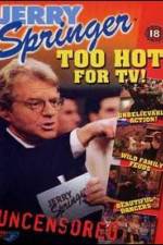 Jerry Springer Too Hot for TV