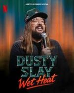 Watch Dusty Slay: Wet Heat 123movies