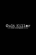 Cult Killer: The Story of Rick Rodriguez