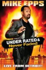 Mike Epps: Under Rated & Never Faded