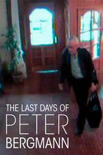 The Last Days of Peter Bergmann