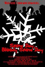 Snow Day Bloody Snow Day