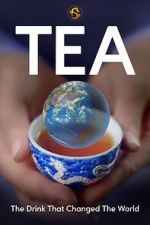 Watch TEA: The Drink That Changed the World 123movies
