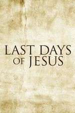 Last Days of Jesus