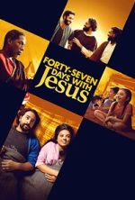 Watch Forty-Seven Days with Jesus 123movies