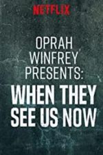 Oprah Winfrey Presents: When They See Us Now