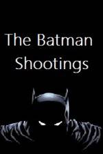 The Batman Shootings